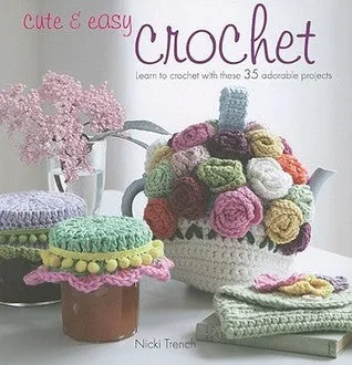 Cute  Easy Crochet: Learn to crochet with these 35 adorable projects | O#ArtArchives