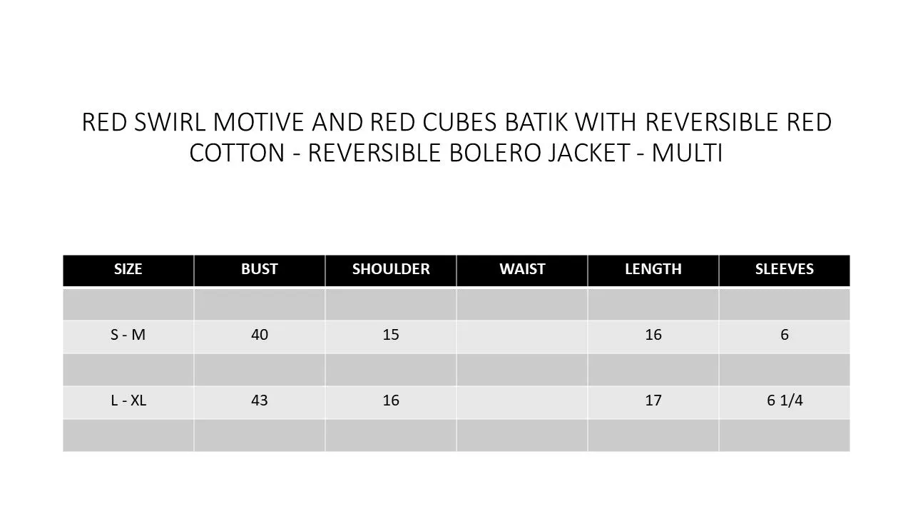 RED SWIRL MOTIVE AND RED CUBES BATIK WITH REVERSIBLE RED COTTON - REVERSIBLE BOLERO JACKET - MULTI
